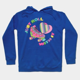 Just Roll With It - Roller Skater Hoodie